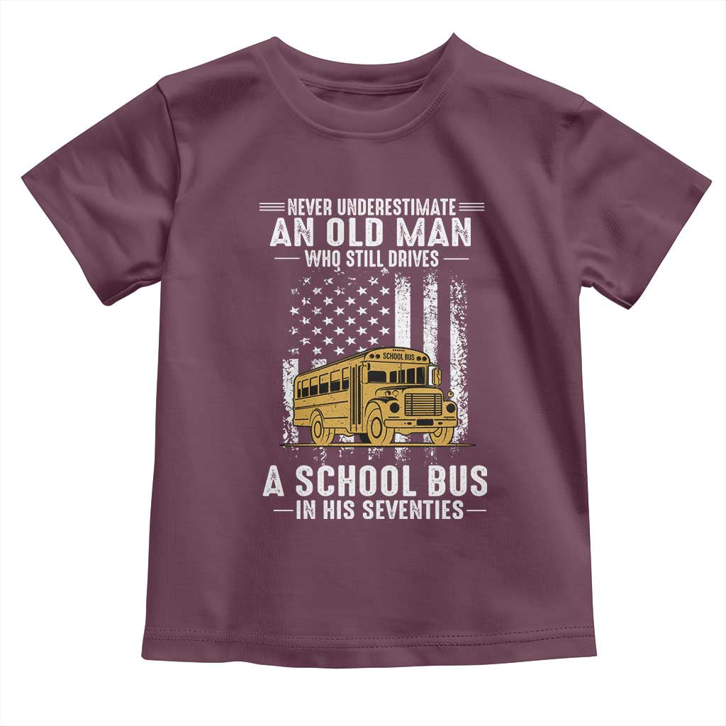 Funny School Bus Driver Toddler T Shirt Never Underestimate an Old Man Who Still Drives A School Bus