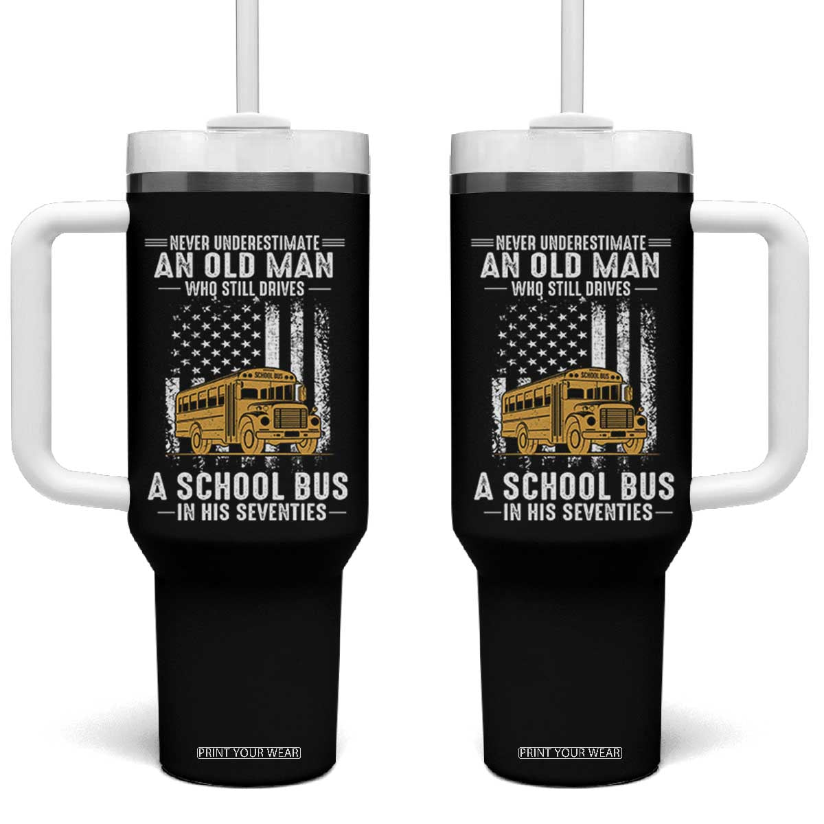 Funny School Bus Driver Tumbler With Handle Never Underestimate an Old Man Who Still Drives A School Bus