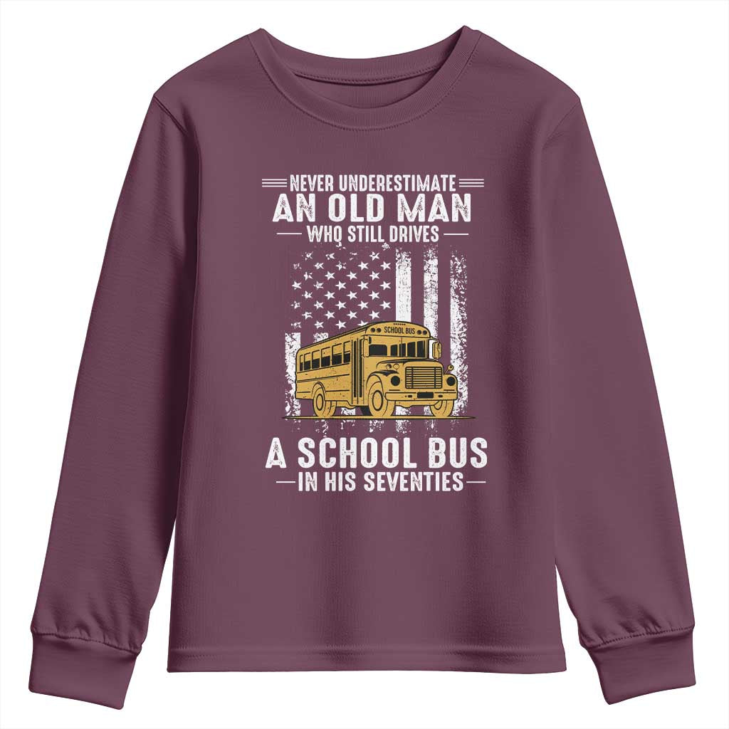 Funny School Bus Driver Youth Sweatshirt Never Underestimate an Old Man Who Still Drives A School Bus