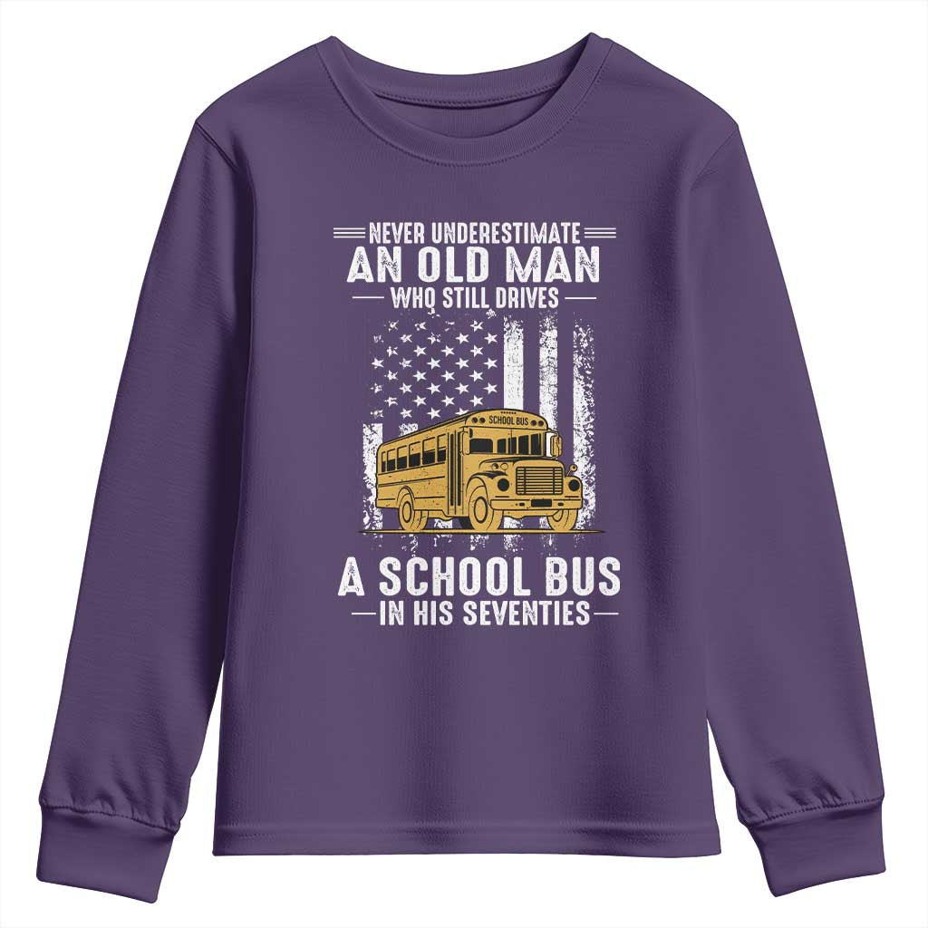 Funny School Bus Driver Youth Sweatshirt Never Underestimate an Old Man Who Still Drives A School Bus