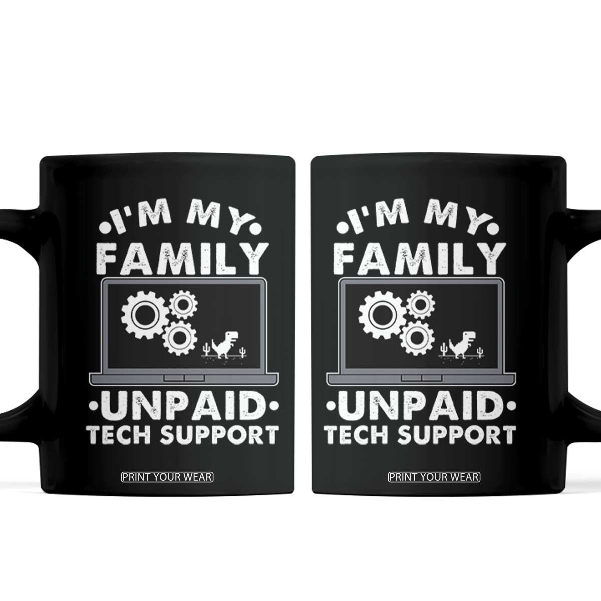 I Am My Familys Unpaid Tech Support Coffee Mug Funny Computer IT Nerd Humor TS14 Black Print Your Wear