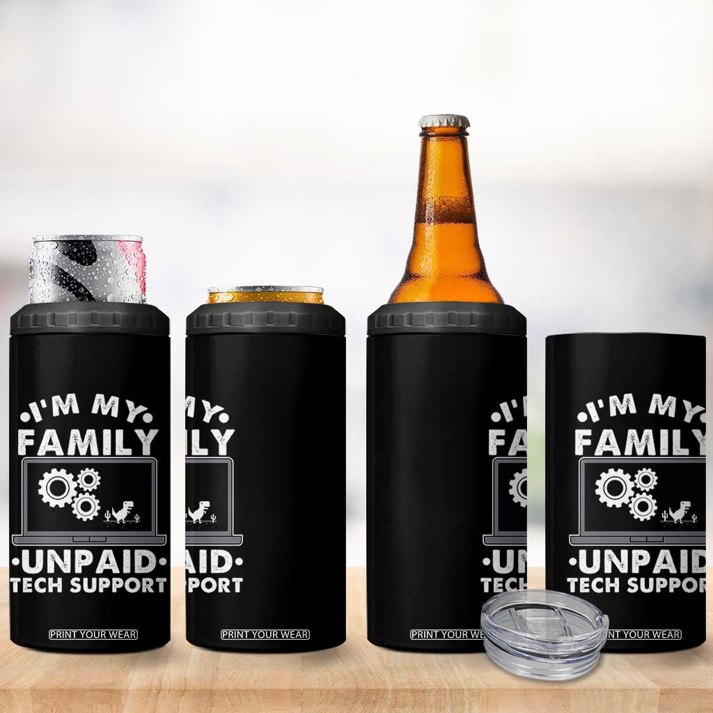 I Am My Familys Unpaid Tech Support 4 in 1 Can Cooler Tumbler Funny Computer IT Nerd Humor TS14 Print Your Wear