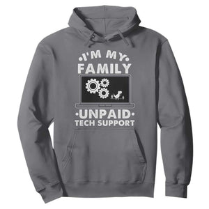 I Am My Familys Unpaid Tech Support Hoodie Funny Computer IT Nerd Humor TS14 Charcoal Print Your Wear