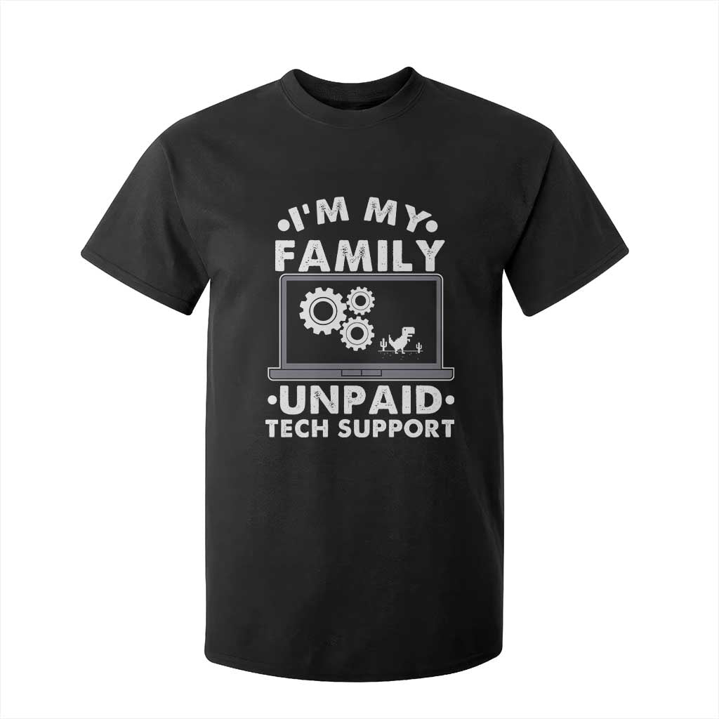 I Am My Familys Unpaid Tech Support T Shirt For Kid Funny Computer IT Nerd Humor TS14 Black Print Your Wear