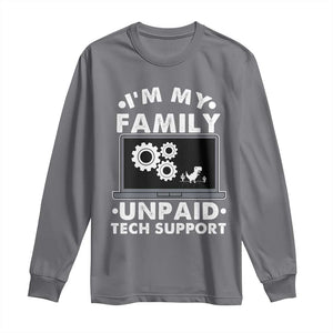 I Am My Familys Unpaid Tech Support Long Sleeve Shirt Funny Computer IT Nerd Humor TS14 Charcoal Print Your Wear