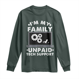 I Am My Familys Unpaid Tech Support Long Sleeve Shirt Funny Computer IT Nerd Humor TS14 Dark Forest Green Print Your Wear