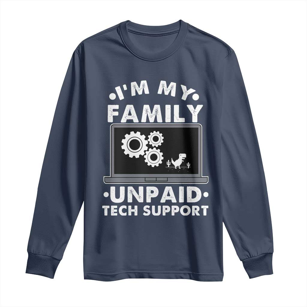 I Am My Familys Unpaid Tech Support Long Sleeve Shirt Funny Computer IT Nerd Humor TS14 Navy Print Your Wear