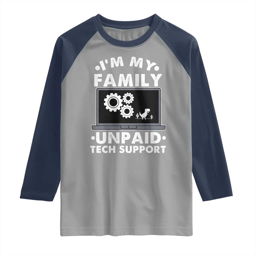 I Am My Familys Unpaid Tech Support Raglan Shirt Funny Computer IT Nerd Humor TS14 Sport Gray Navy Print Your Wear