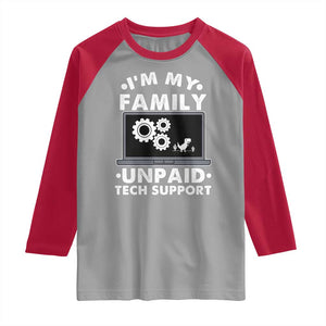 I Am My Familys Unpaid Tech Support Raglan Shirt Funny Computer IT Nerd Humor TS14 Sport Gray Red Print Your Wear