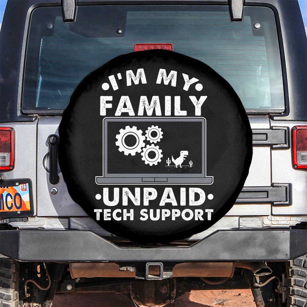 I Am My Familys Unpaid Tech Support Spare Tire Cover Funny Computer IT Nerd Humor TS14 No hole Black Print Your Wear