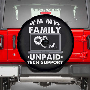 I Am My Familys Unpaid Tech Support Spare Tire Cover Funny Computer IT Nerd Humor TS14 Black Print Your Wear