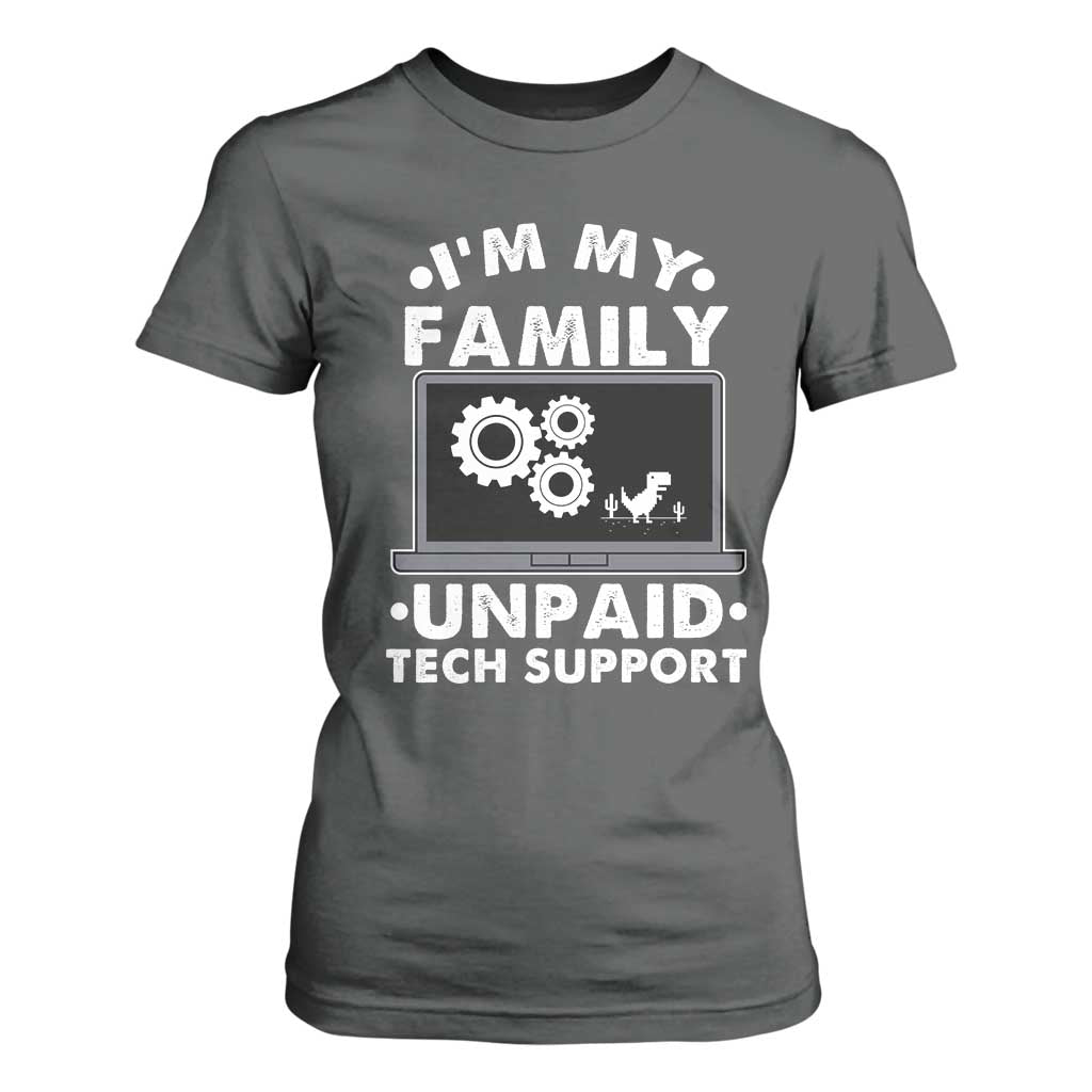 I Am My Familys Unpaid Tech Support T Shirt For Women Funny Computer IT Nerd Humor TS14 Dark Heather Print Your Wear