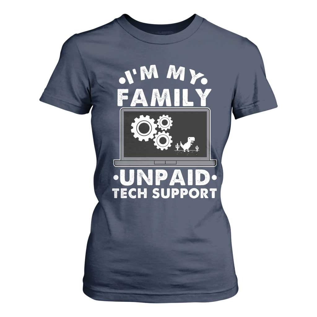 I Am My Familys Unpaid Tech Support T Shirt For Women Funny Computer IT Nerd Humor TS14 Navy Print Your Wear