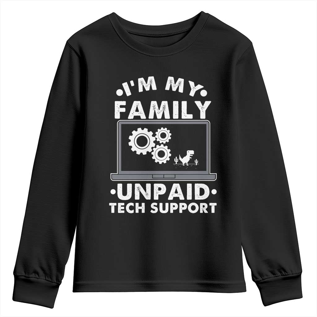 I Am My Familys Unpaid Tech Support Youth Sweatshirt Funny Computer IT Nerd Humor TS14 Black Print Your Wear