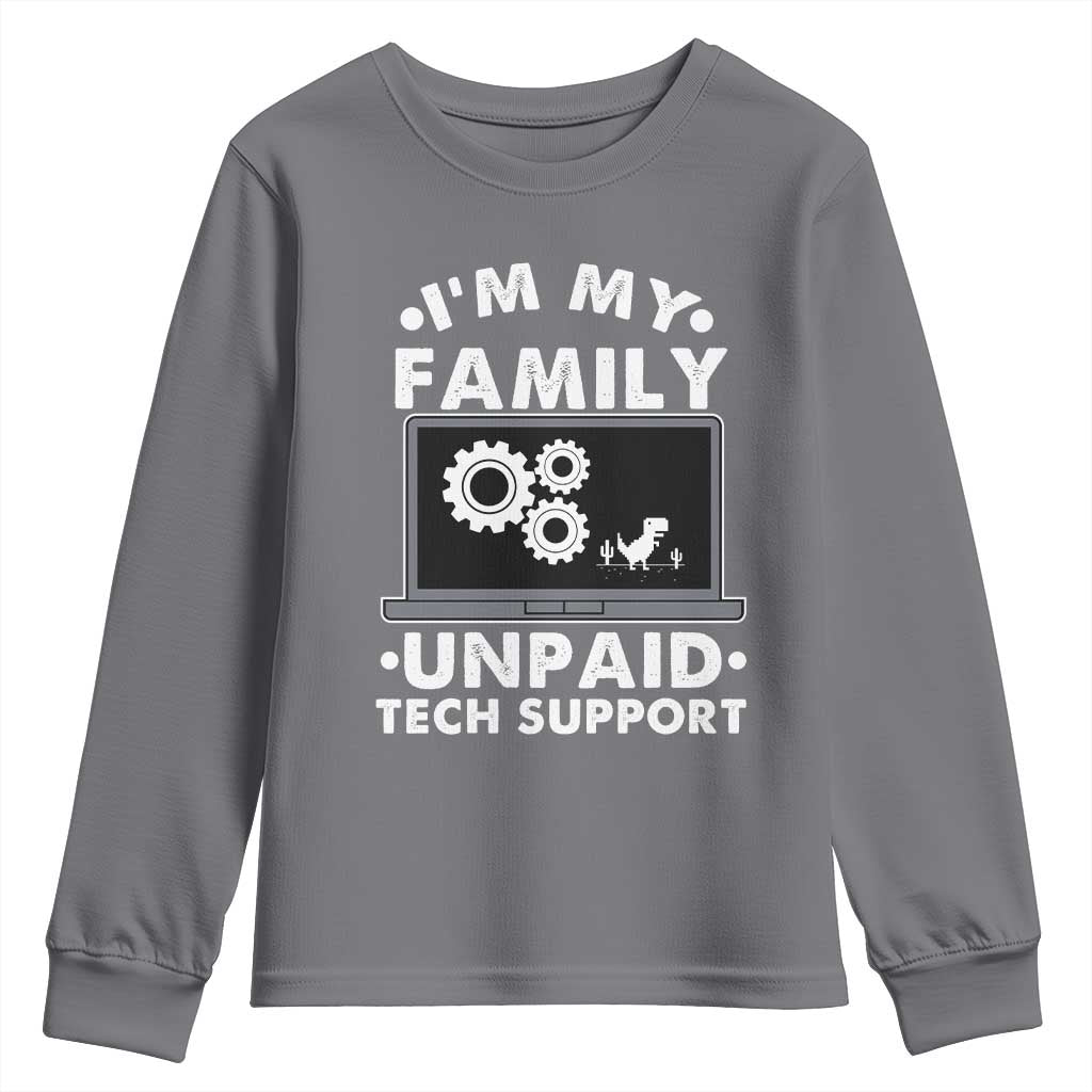 I Am My Familys Unpaid Tech Support Youth Sweatshirt Funny Computer IT Nerd Humor TS14 Charcoal Print Your Wear