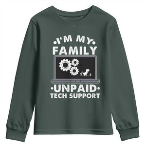 I Am My Familys Unpaid Tech Support Youth Sweatshirt Funny Computer IT Nerd Humor TS14 Dark Forest Green Print Your Wear
