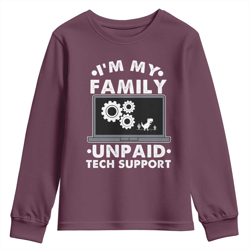 I Am My Familys Unpaid Tech Support Youth Sweatshirt Funny Computer IT Nerd Humor TS14 Maroon Print Your Wear