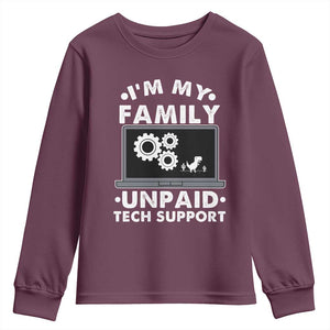 I Am My Familys Unpaid Tech Support Youth Sweatshirt Funny Computer IT Nerd Humor TS14 Maroon Print Your Wear