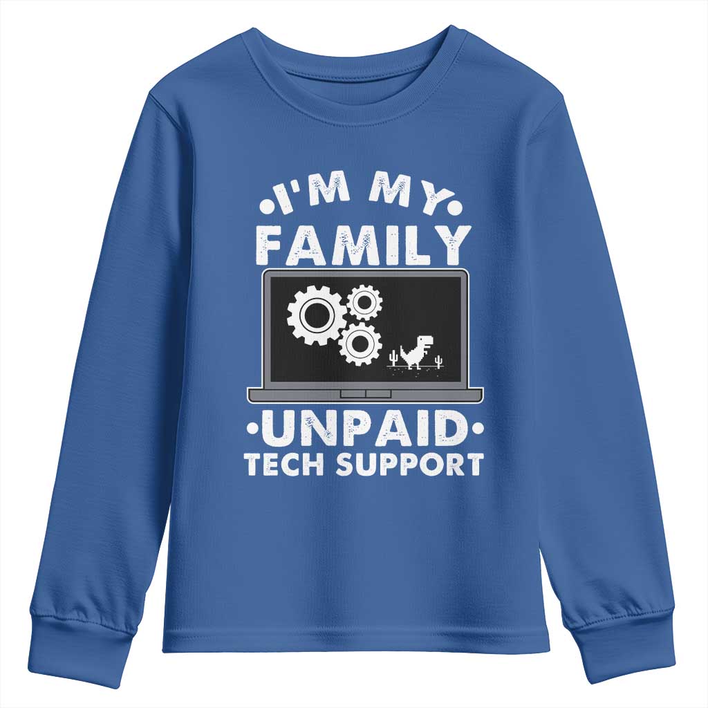 I Am My Familys Unpaid Tech Support Youth Sweatshirt Funny Computer IT Nerd Humor TS14 Royal Blue Print Your Wear