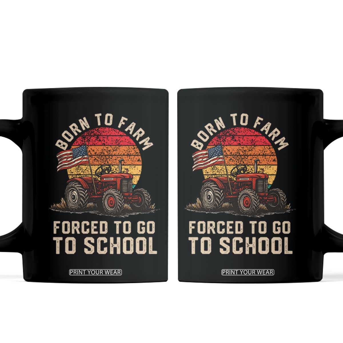 Funny Farmer Tractor Coffee Mug Born To Farmer Forced To Go To School TS14 Black Print Your Wear