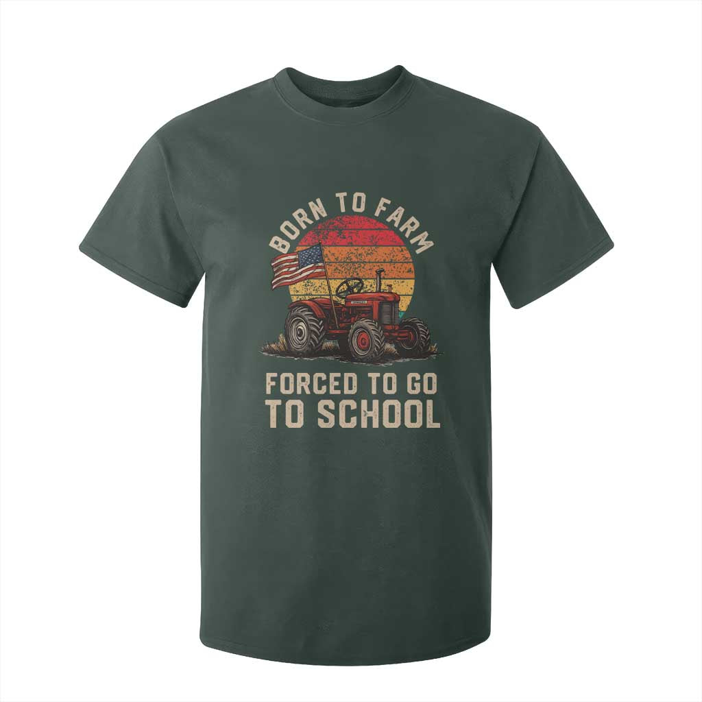 Funny Farmer Tractor T Shirt For Kid Born To Farmer Forced To Go To School TS14 Dark Forest Green Print Your Wear