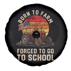 Funny Farmer Tractor Spare Tire Cover Born To Farmer Forced To Go To School TS14 Print Your Wear