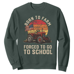 Funny Farmer Tractor Sweatshirt Born To Farmer Forced To Go To School TS14 Dark Forest Green Print Your Wear