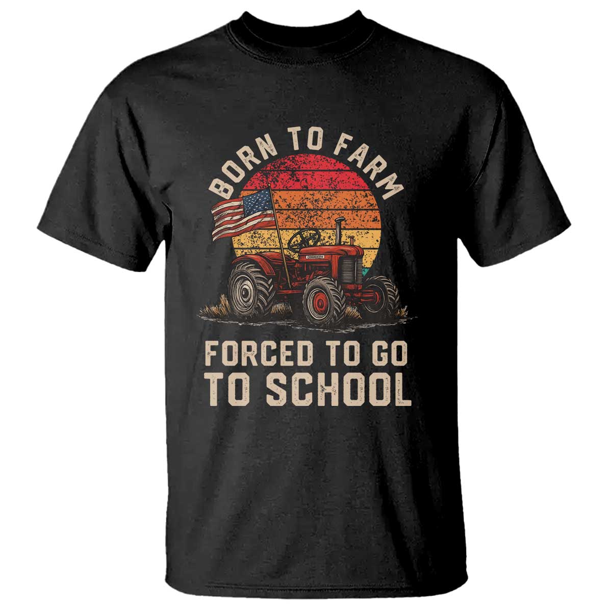 Funny Farmer Tractor T Shirt Born To Farmer Forced To Go To School TS14 Black Print Your Wear