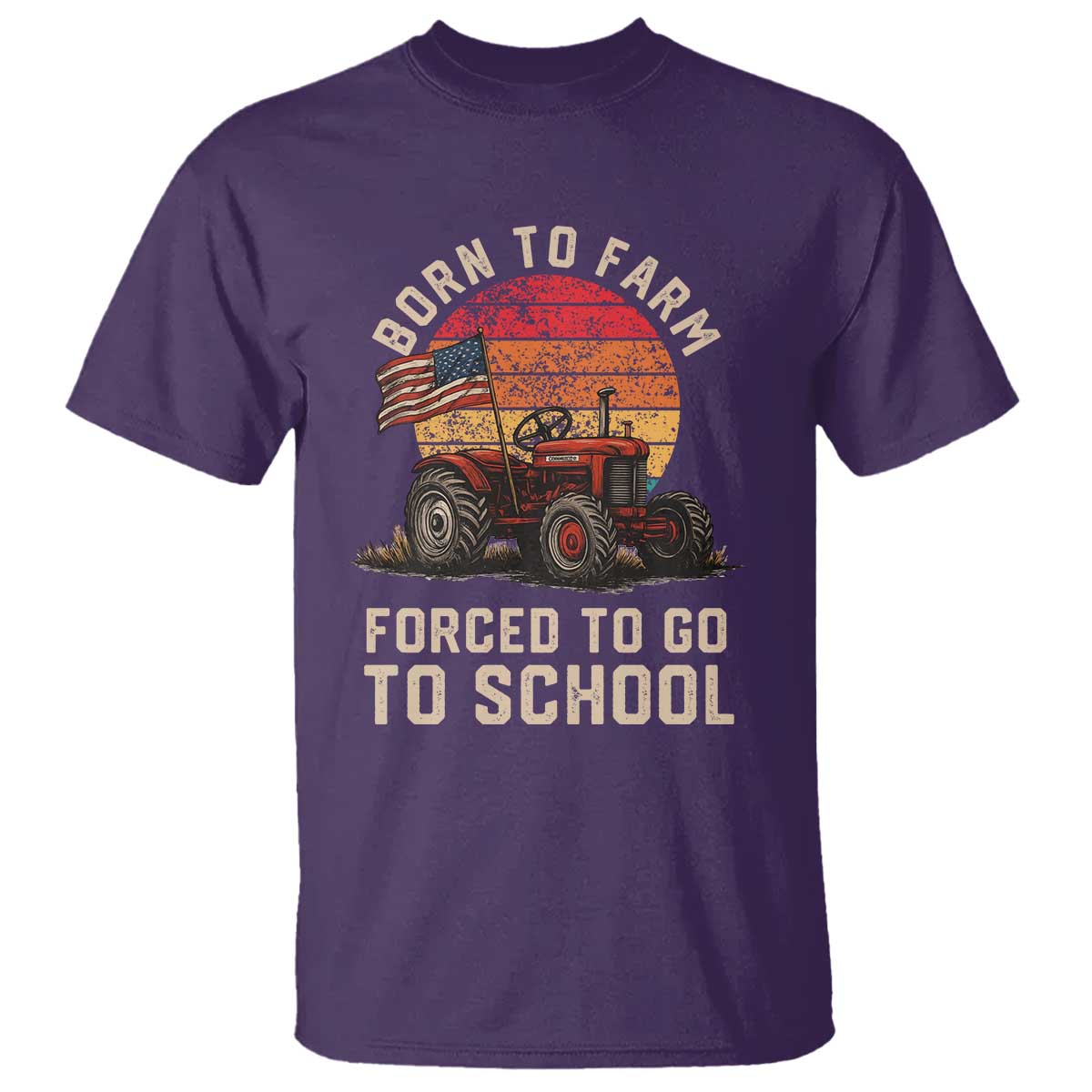 Funny Farmer Tractor T Shirt Born To Farmer Forced To Go To School TS14 Purple Print Your Wear