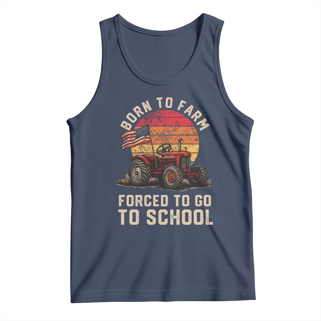 Funny Farmer Tractor Tank Top Born To Farmer Forced To Go To School TS14 Navy Print Your Wear