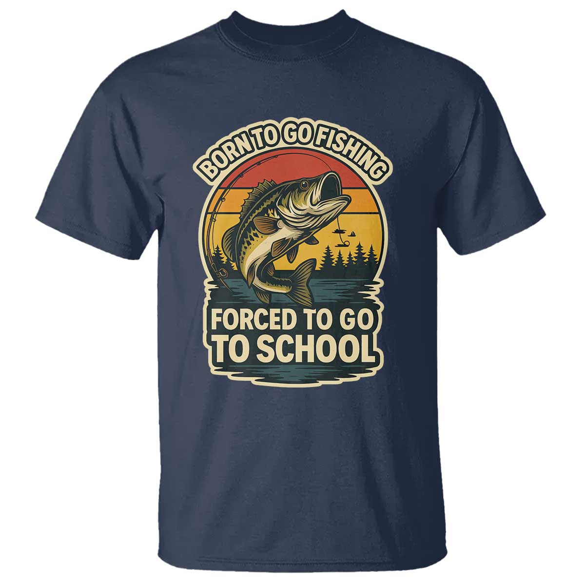 Funny Bass Fish Fisherman T Shirt Born To Go Fishing Forced School TS14 Navy Print Your Wear