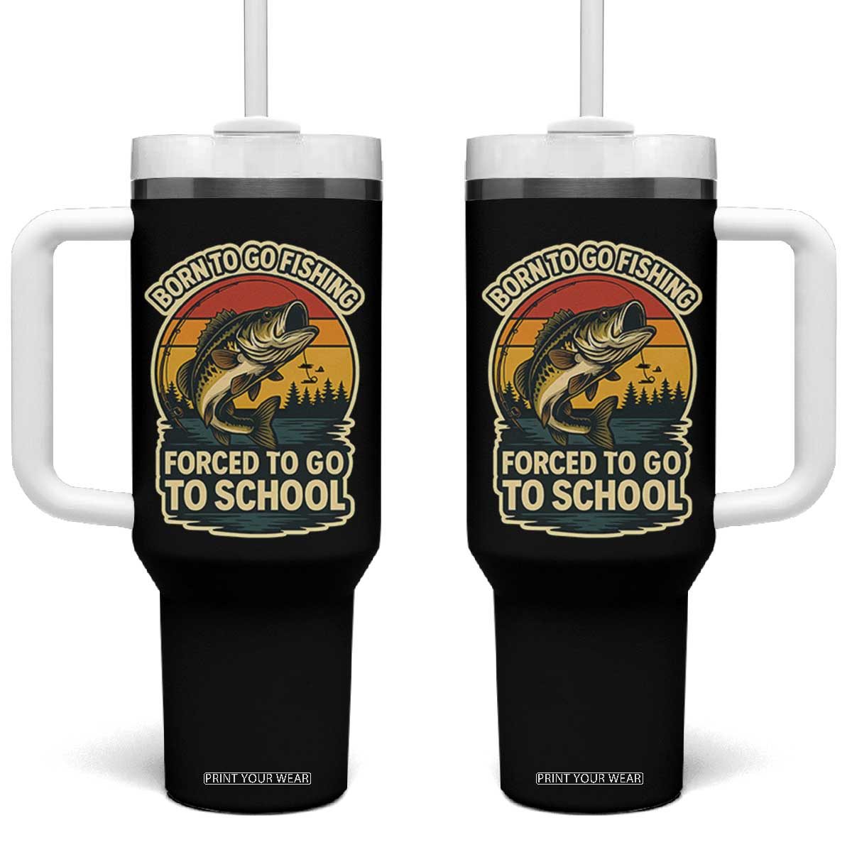 Funny Bass Fish Fisherman Tumbler With Handle Born To Go Fishing Forced School TS14 One Size: 40 oz Black Print Your Wear