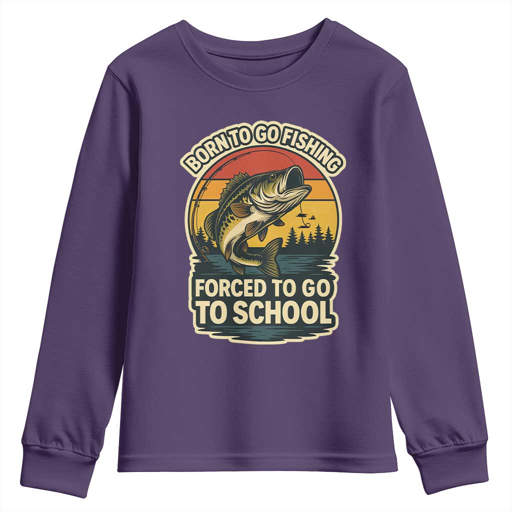 Funny Bass Fish Fisherman Youth Sweatshirt Born To Go Fishing Forced School TS14 Purple Print Your Wear