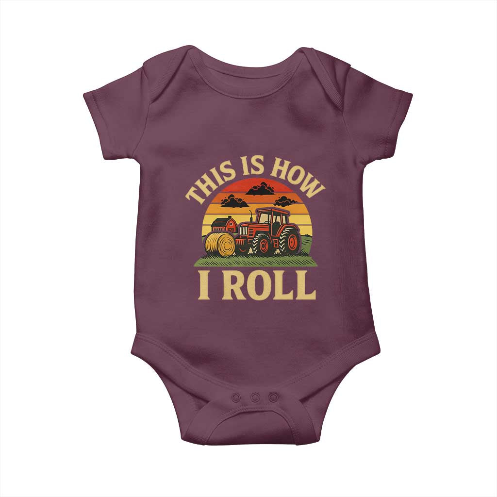 Funny Farming Tractor Baby Onesie This Is How I Roll Farmer TS14 Maroon Print Your Wear