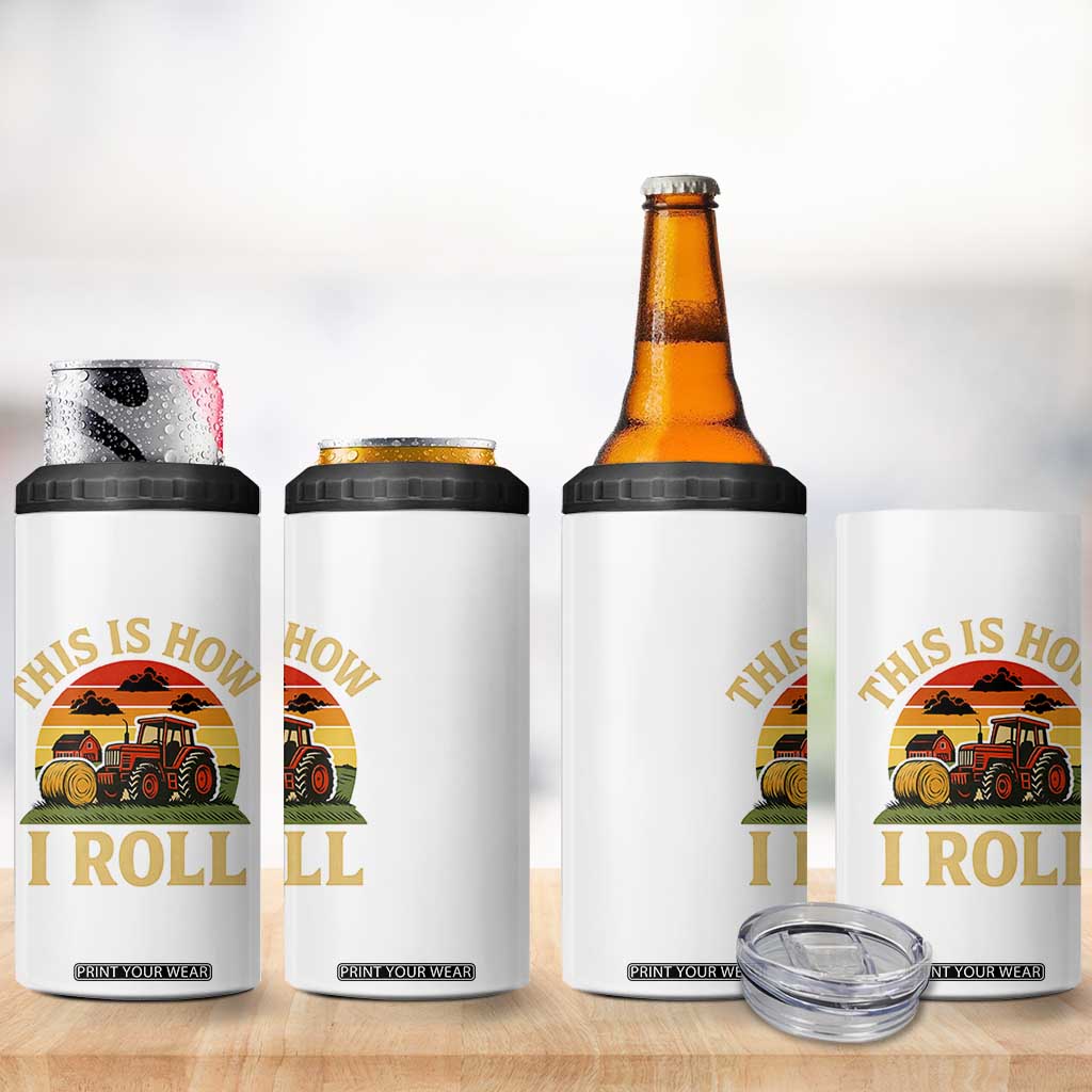 Funny Farming Tractor 4 in 1 Can Cooler Tumbler This Is How I Roll Farmer TS14 Print Your Wear