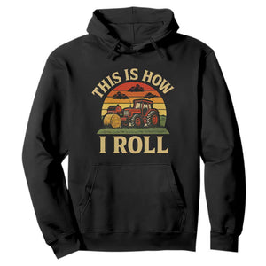Funny Farming Tractor Hoodie This Is How I Roll Farmer TS14 Black Print Your Wear