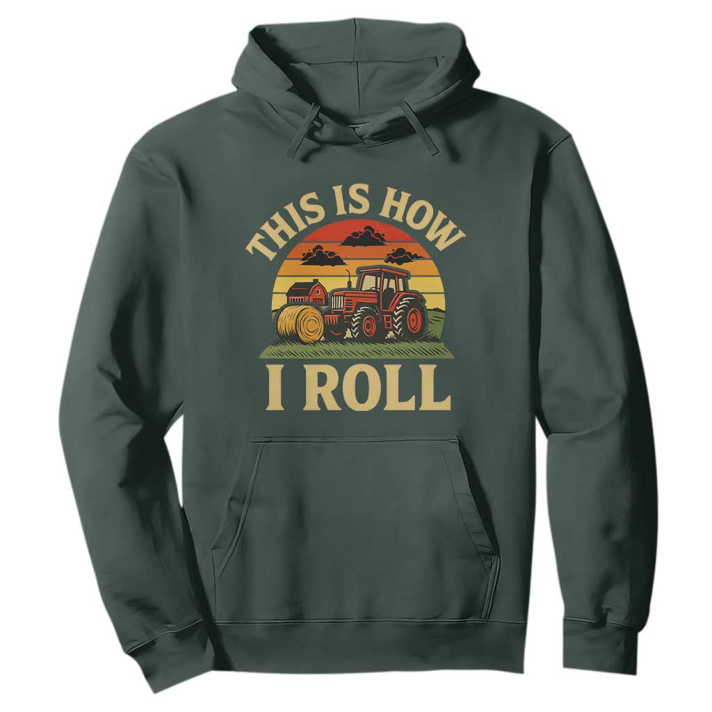 Funny Farming Tractor Hoodie This Is How I Roll Farmer TS14 Dark Forest Green Print Your Wear