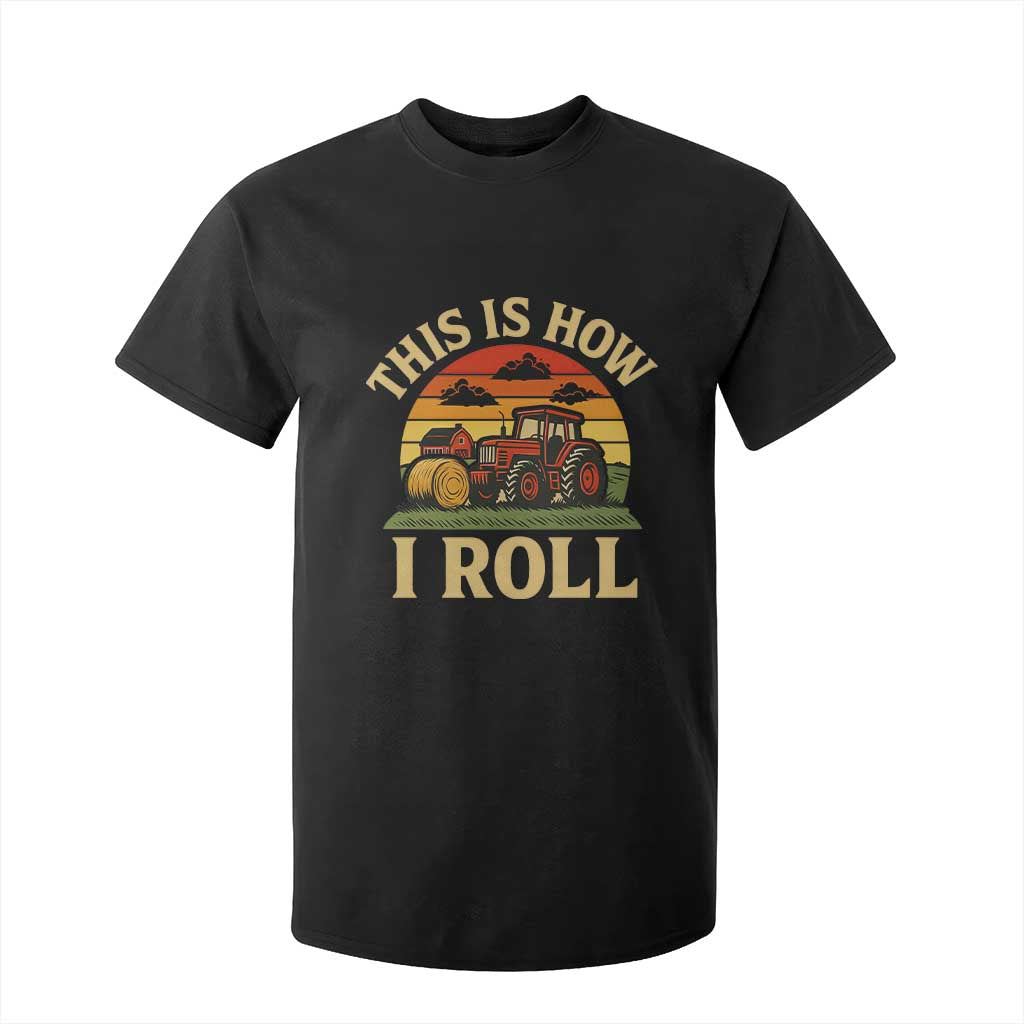 Funny Farming Tractor T Shirt For Kid This Is How I Roll Farmer TS14 Black Print Your Wear
