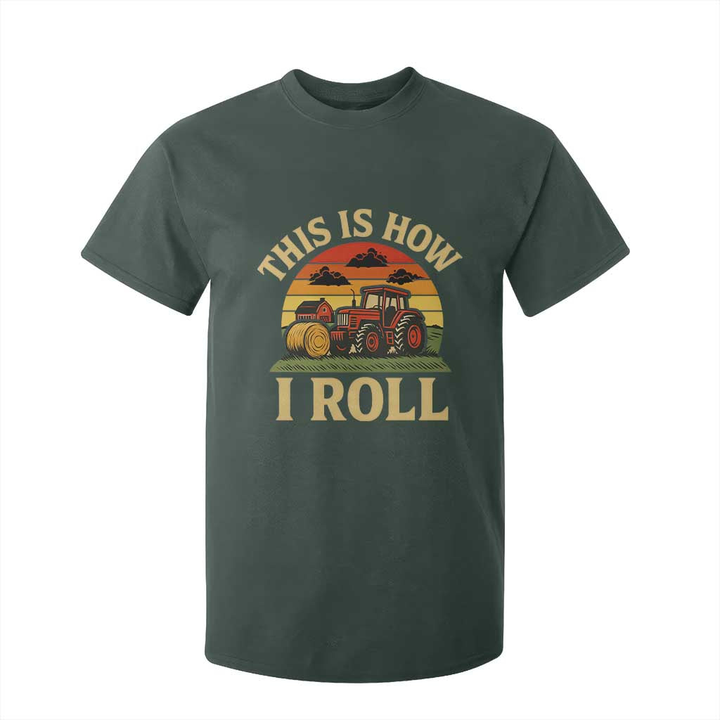 Funny Farming Tractor T Shirt For Kid This Is How I Roll Farmer TS14 Dark Forest Green Print Your Wear