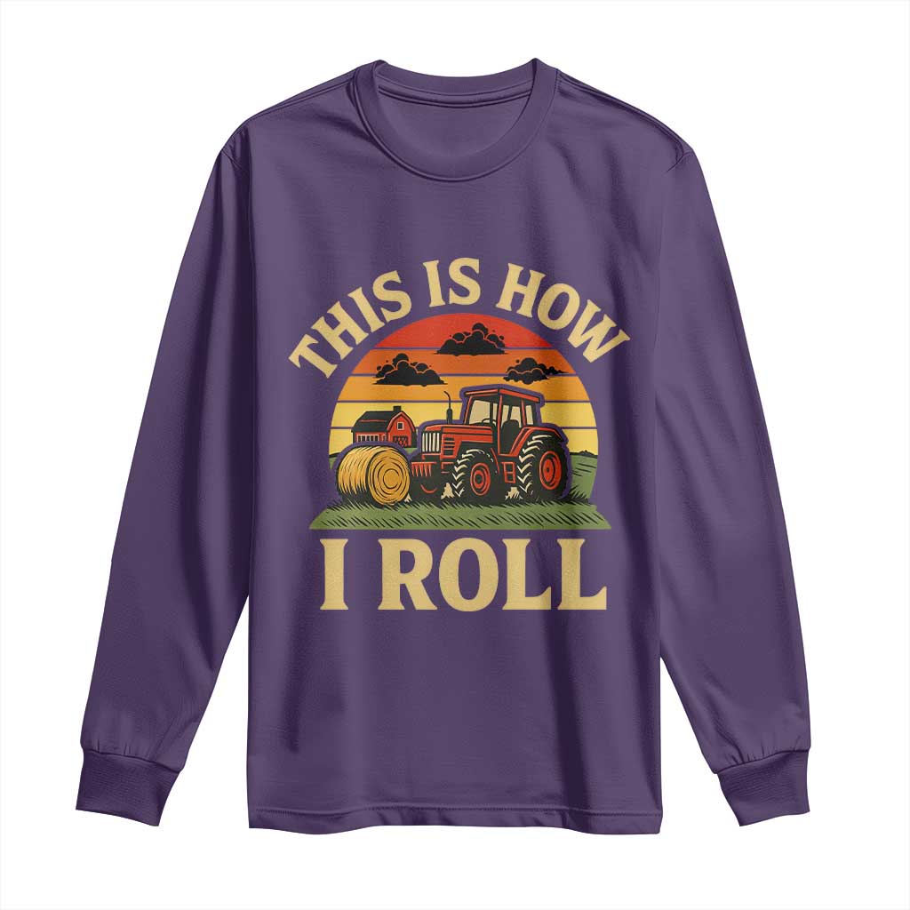 Funny Farming Tractor Long Sleeve Shirt This Is How I Roll Farmer TS14 Purple Print Your Wear