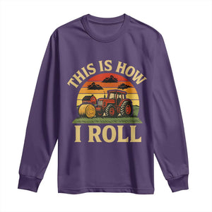 Funny Farming Tractor Long Sleeve Shirt This Is How I Roll Farmer TS14 Purple Print Your Wear
