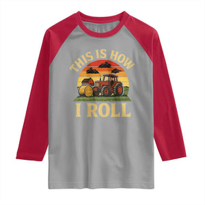 Funny Farming Tractor Raglan Shirt This Is How I Roll Farmer TS14 Sport Gray Red Print Your Wear