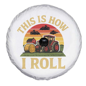 Funny Farming Tractor Spare Tire Cover This Is How I Roll Farmer TS14 Print Your Wear