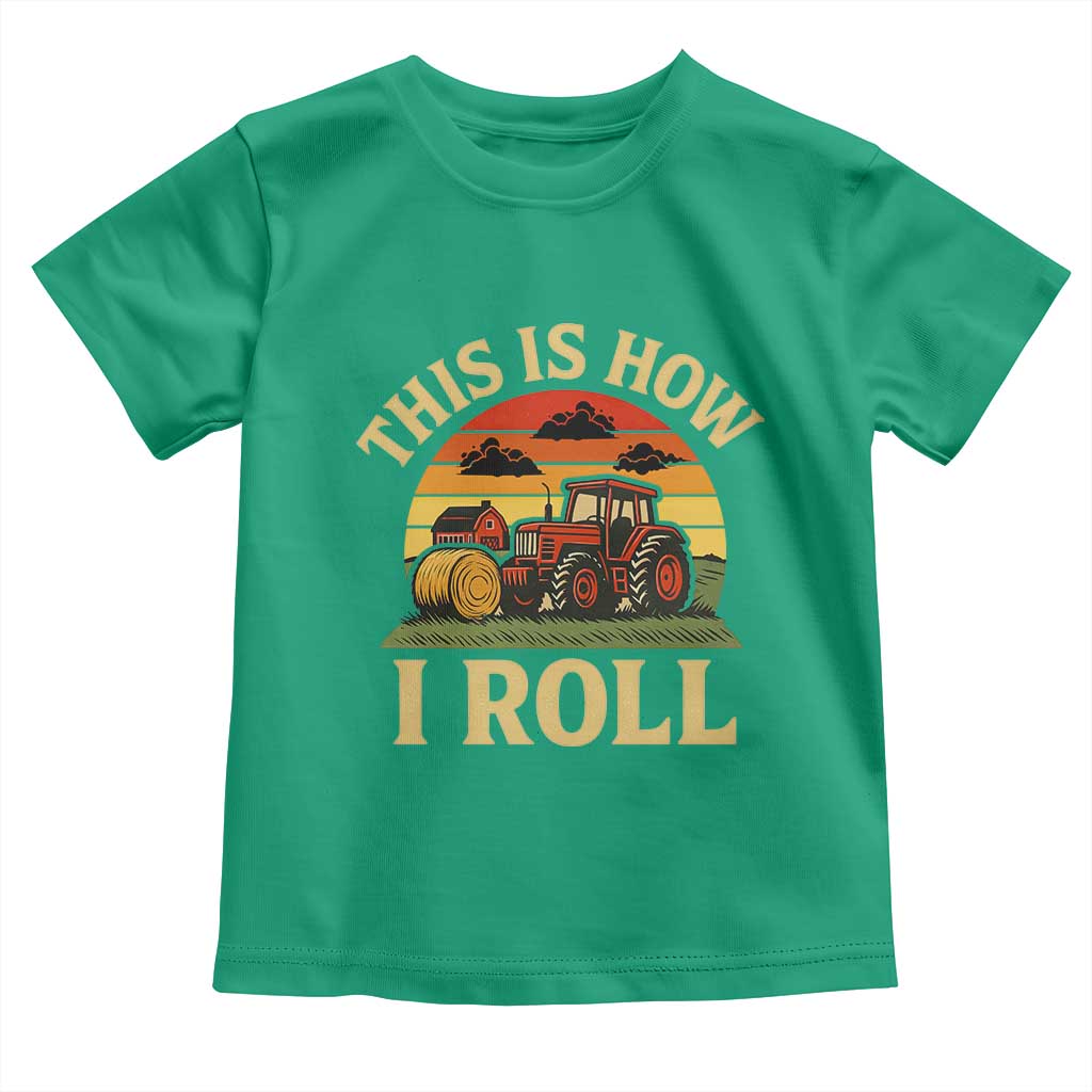 Funny Farming Tractor Toddler T Shirt This Is How I Roll Farmer TS14 Irish Green Print Your Wear