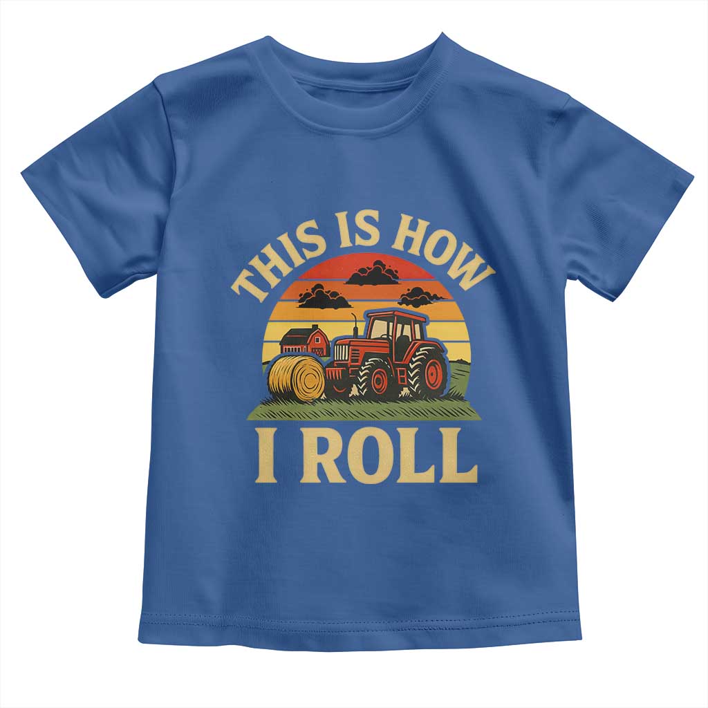 Funny Farming Tractor Toddler T Shirt This Is How I Roll Farmer TS14 Royal Blue Print Your Wear