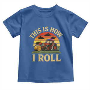 Funny Farming Tractor Toddler T Shirt This Is How I Roll Farmer TS14 Royal Blue Print Your Wear