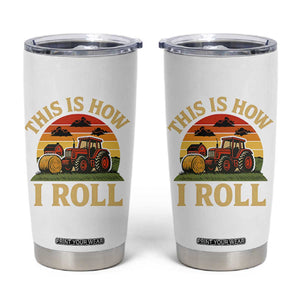 Funny Farming Tractor Tumbler Cup This Is How I Roll Farmer TS14 Black Print Your Wear