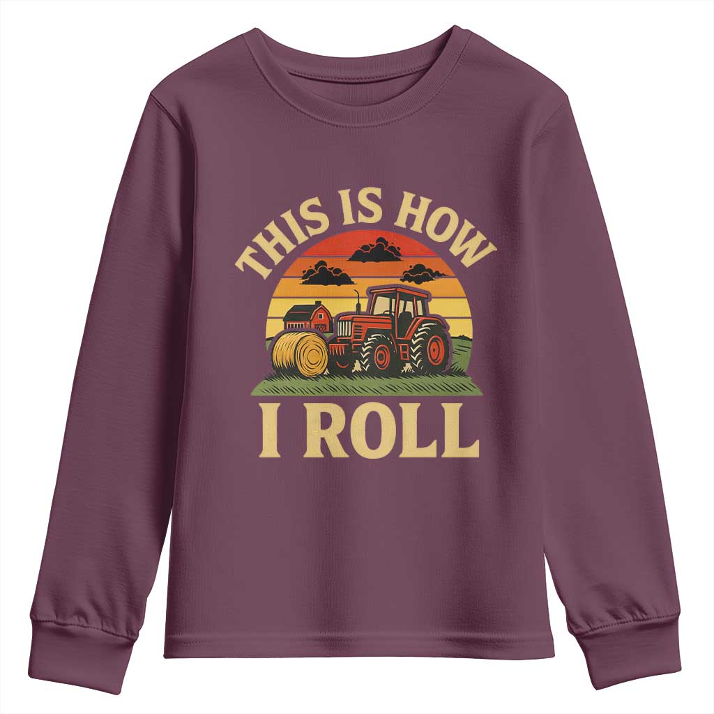 Funny Farming Tractor Youth Sweatshirt This Is How I Roll Farmer TS14 Maroon Print Your Wear