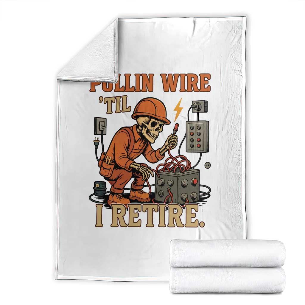 Funny Skeleton Electrician Throw Blanket Pullin Wire Til I Retire Labor Day TS14 White Print Your Wear