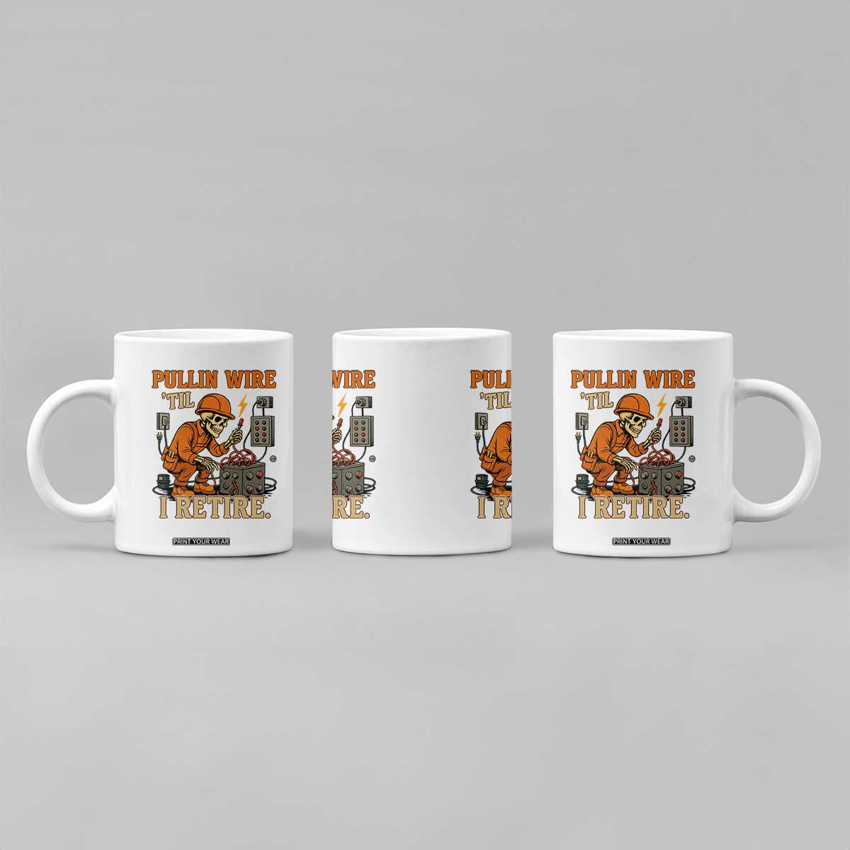 Funny Skeleton Electrician Coffee Mug Pullin Wire Til I Retire Labor Day TS14 Print Your Wear